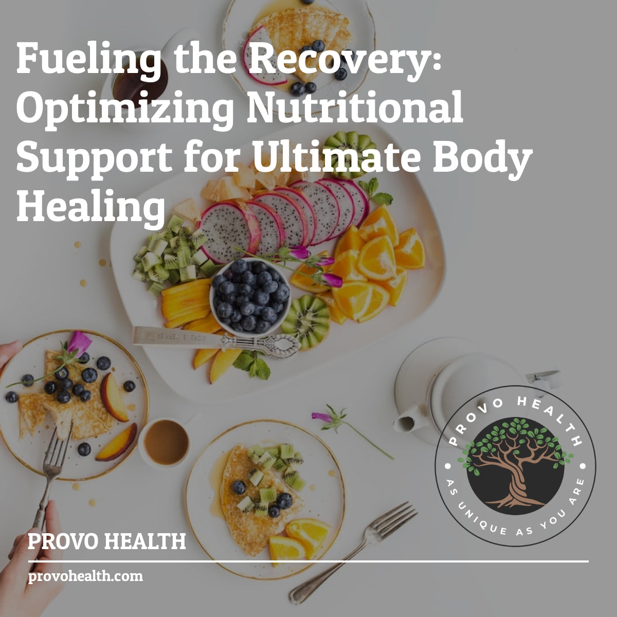 Fueling the Recovery: Optimizing Nutritional Support for Ultimate Body Healing