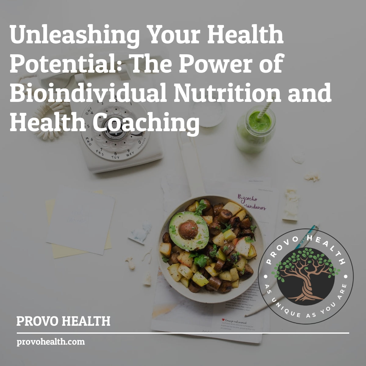 Unleashing Your Health Potential: The Power of Bioindividual Nutrition and Health Coaching