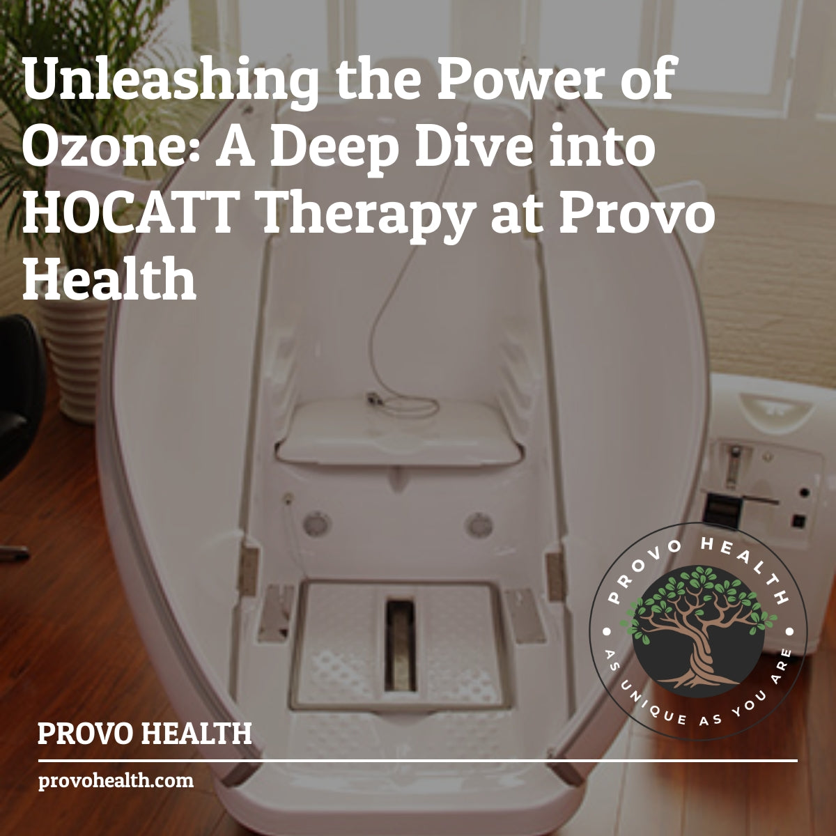 Unleashing the Power of Ozone: A Deep Dive into HOCATT Therapy at Provo Health